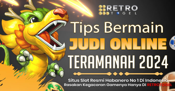 Tips Bermain Menangi Judi Online Disitus RetroTogel